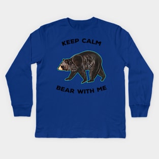 Vintage Bear With Me Animal Meme Keep Calm Kids Long Sleeve T-Shirt